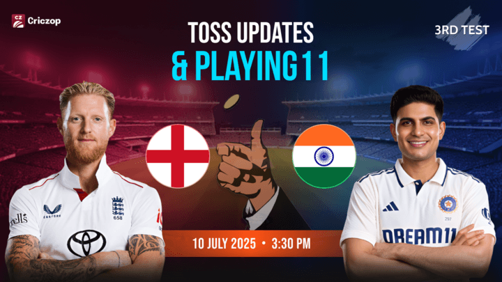 ENG vs IND - 3rd Test: Toss Update & Playing 11